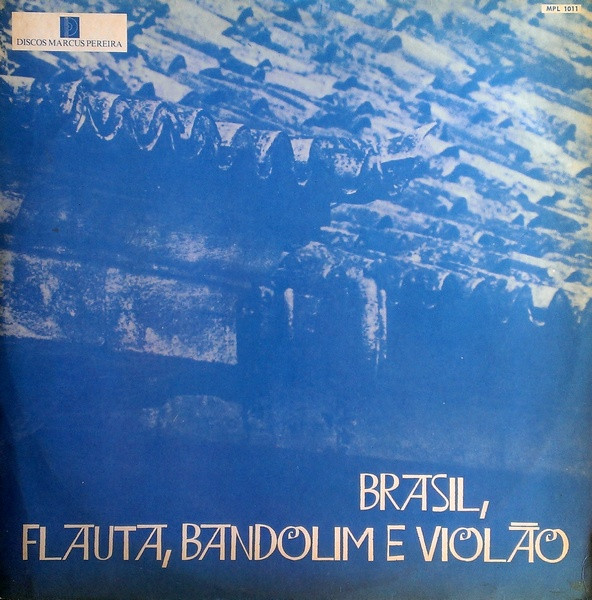 télécharger l'album Evandro E Seu Regional - Brasil Flauta Bandolim E Violão