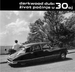 Život Počinje U 30oj - Darkwood Dub