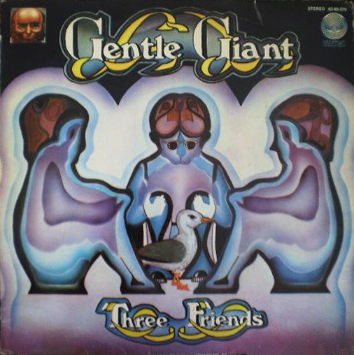 Gentle Giant – Three Friends (1972, Vinyl) - Discogs