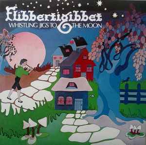 Flibbertigibbet - Whistling Jigs To The Moon album cover