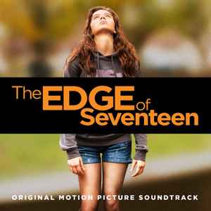 onregelmatig Zonnebrand cocaïne Various - The Edge Of Seventeen (Original Motion Picture Soundtrack) |  Releases | Discogs