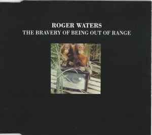 The Bravery Of Being Out Of Range - Roger Waters