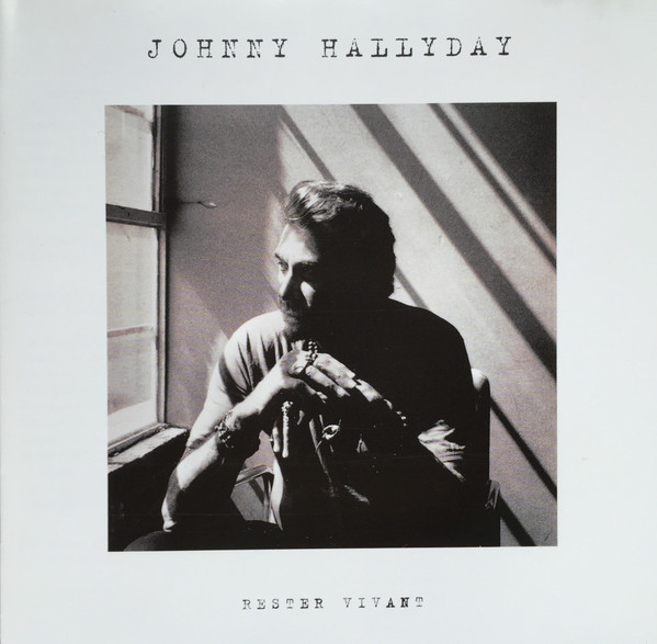 Rester vivant / Johnny Hallyday | Hallyday, Johnny (1943-2017) - chanteur, interprète et acteur français