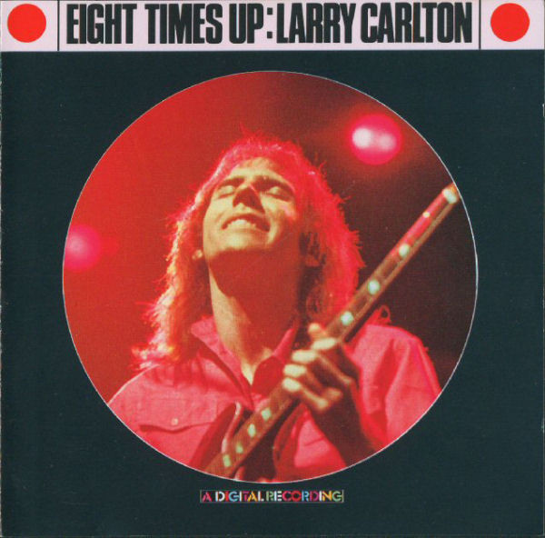 Larry Carlton – Eight Times Up (1997, CD) - Discogs