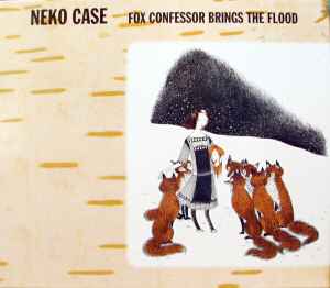 Neko Case - Fox Confessor Brings The Flood album cover