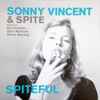 Sonny Vincent & Spite Featuring Rat Scabies, Glen Matlock, Steve Mackay* - Spiteful