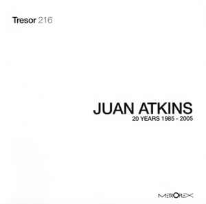 Juan Atkins - 20 Years 1985 - 2005