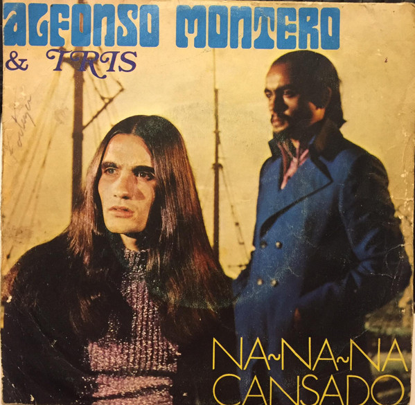 Alfonso Montero and Tris – Na-Na-Na / Cansado (1971, Vinyl) - Discogs