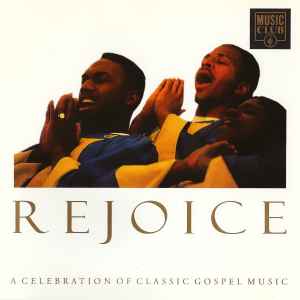 Rejoice, a celebration of classic gospel music : let us go back to church ; surely god is able ; I won't be back ; Jesus is the best thing that never happened to me ; peace be still ;... / James Moore, chant, Clara Ward, chant, Shirley Caesar, chant | Moore, James. Interprète