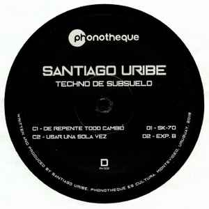 Santiago Uribe - Techno De Subsuelo
