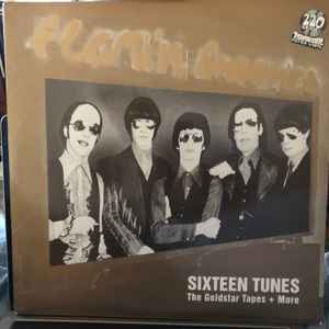 The Flamin' Groovies - Sixteen Tunes - The Goldstar Tapes + More album cover