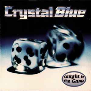 Crystal Blue - Caught In The Game