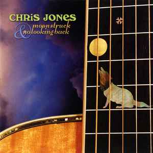Chris Jones (18) - Moonstruck & No Looking Back album cover