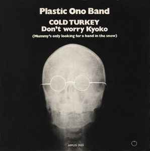 The Plastic Ono Band - Cold Turkey / Don't Worry Kyoko (Mummy's Only Looking For A Hand In The Snow) album cover