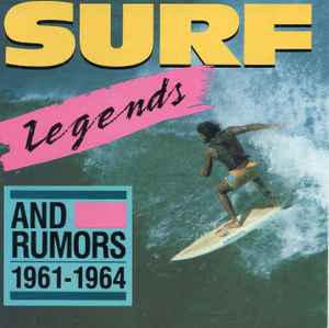 Surf Legends (And Rumors) • Rockin' Instrumentals 1961-64 (1988
