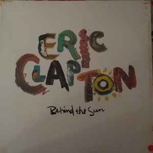 Eric Clapton - Behind The Sun (Vinyl, Brazil, 0) In vendita | Discogs