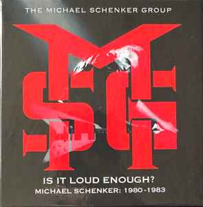 The Michael Schenker Group - Is It Loud Enough? Michael Schenker 1980-1983 album cover