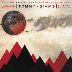 Tommy Simms (3) - Then The Archers Bowed And Broke Their Bows album cover