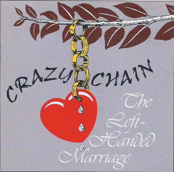 The Left-Handed Marriage – Crazy Chain (1993, CD) - Discogs
