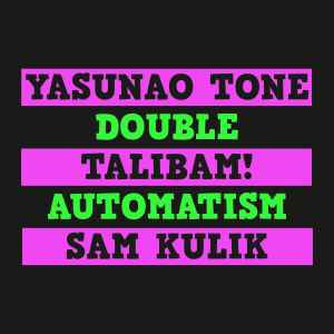 Double Automatism - Yasunao Tone, Talibam!, Sam Kulik
