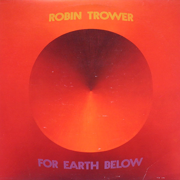 Обложка конверта виниловой пластинки Robin Trower - For Earth Below