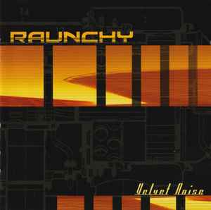 Raunchy – Velvet Noise (2001, CD) - Discogs