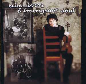 Eileen Ivers & Immigrant Soul - Eileen Ivers & Immigrant Soul