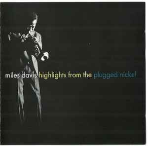 Miles Davis – Highlights From The Plugged Nickel (1995, CD) - Discogs