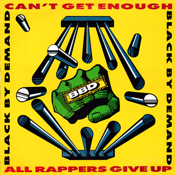 Black By Demand – Can't Get Enough / All Rappers Give Up (1988