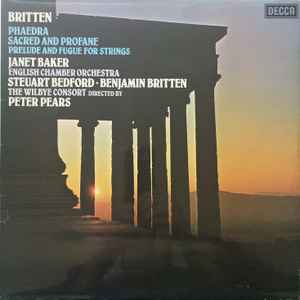 Benjamin Britten - Phaedra / Sacred And Profane / Prelude And Fugue For Strings