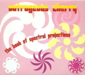 Outrageous Cherry - The Book Of Spectral Projections album cover