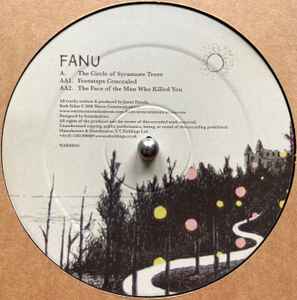Fanu - The Circle Of Sycamore Trees / Footsteps Concealed / The Face Of The Man Who Killed You