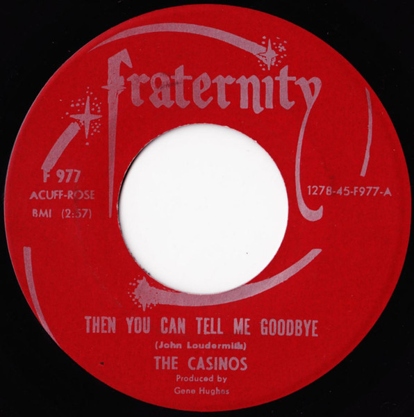 The Casinos – Then You Can Tell Me Goodbye / I Still Love You