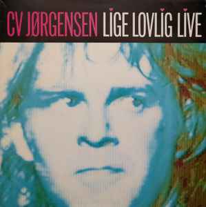 C. V. Jørgensen - Lige Lovlig Live