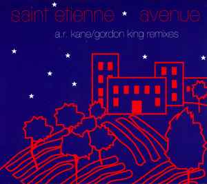 Avenue (A.R. Kane/Gordon King Remixes) - Saint Etienne