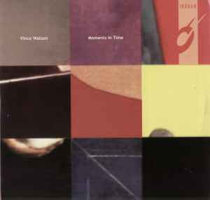 Vince Watson – Moments In Time (2002, Vinyl) - Discogs