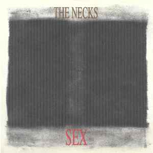 The Necks - Sex