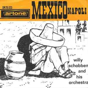 Willy Schobben And His Orchestra - Mexico / Napoli