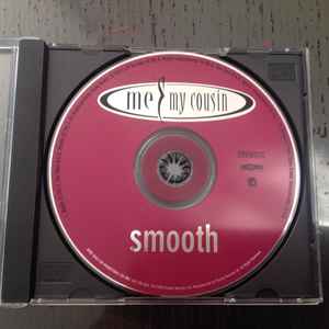 Me & My Cousin – Smooth (1996, CD) - Discogs