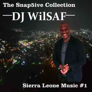 DJ WilSAF - The Snap5ive Collection  (Sierra Leone Music #1)  album cover