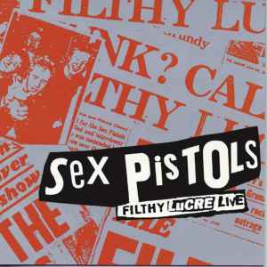 Sex Pistols - Filthy Lucre Live