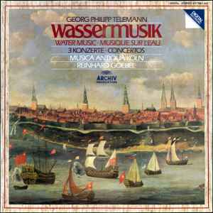 Georg Philipp Telemann - Wassermusik = Water Music = Musique Sur L'Eau / 3 Konzerte = Concertos