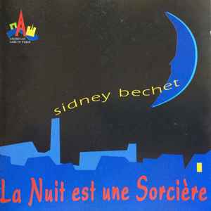 La Nuit est une sorciere : ballet / Sidney Bechet, comp. & saxo | Bechet, Sidney (1897-1959). Comp. & saxo