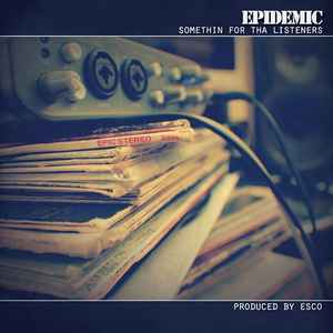 Epidemic (14) - Somethin For Tha Listeners