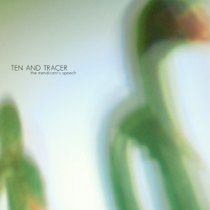 descargar álbum Ten And Tracer - The Mendicants Speech