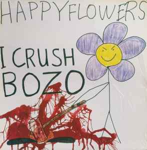 I Crush Bozo - Happy Flowers