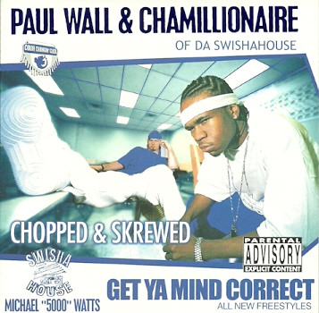 Paul Wall & Chamillionaire – Get Ya Mind Correct : Chopped