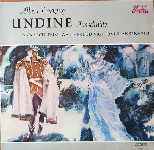 ladda ner album Albert Lortzing, Anny Schlemm Walther Ludwig Toni Blankenheim - Undine Ausschnitte