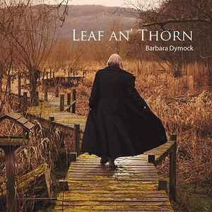 Barbara Dymock - Leaf An' Thorn album cover