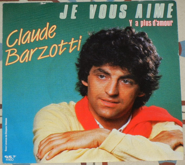 Claude Barzotti – Je Vous Aime (1984, Vinyl) - Discogs